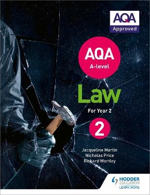 AQA A-level Law for Year 2 - Jacqueline Martin, Richard Wortley, Nicholas Price