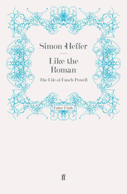 Like the Roman - Simon Heffer