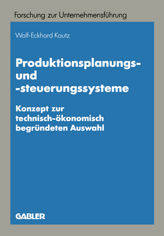 Produktionsplanungs- und -steuerungssysteme - Wolf-Eckhard Kautz
