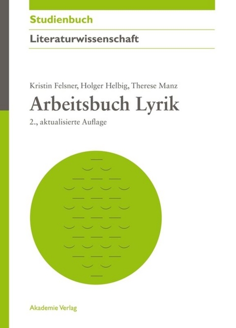 Arbeitsbuch Lyrik - Kristin Felsner, Holger Helbig, Therese Manz