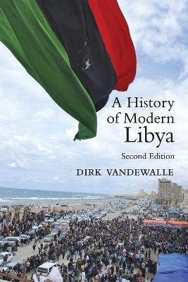 A History of Modern Libya - Dirk Vandewalle