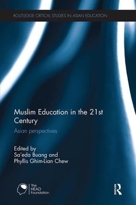 Muslim Education in the 21st Century - Sa'eda Buang; Phyllis Ghim-Lian Chew