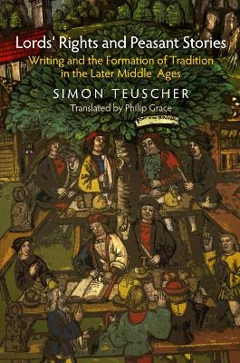 Lords' Rights and Peasant Stories - Simon Teuscher