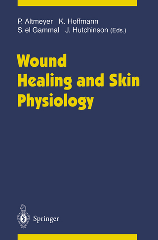 Wound Healing and Skin Physiology - Peter Altmeyer; Klaus Hoffmann; Stephan el Gammal; Jerry Hutchinson