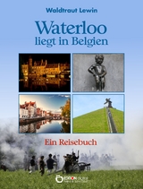 Waterloo liegt in Belgien - Waldtraut Lewin