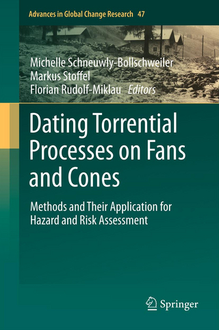 Dating Torrential Processes on Fans and Cones - Michelle Schneuwly-Bollschweiler; Markus Stoffel; Florian Rudolf-Miklau
