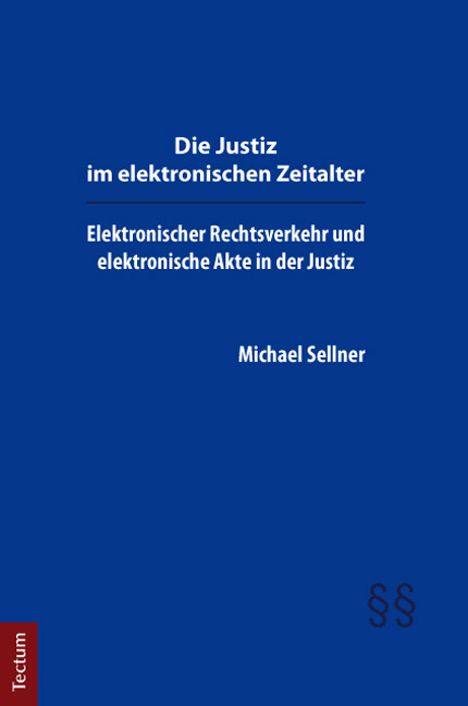 Die Justiz im elektronischen Zeitalter - Michael Sellner