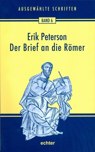 Ausgewählte Schriften / Der Brief an die Römer - Barbara Nichtweiß; Erik Peterson