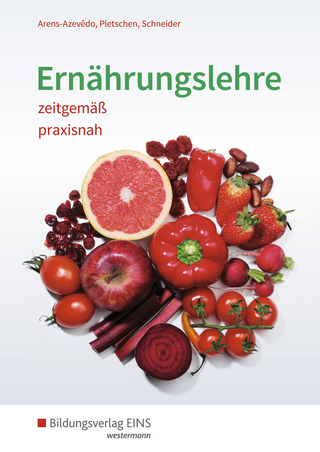 Ernährungslehre zeitgemäß, praxisnah - Renate Pletschen; Ulrike Arens-Azevêdo; Georg Schneider