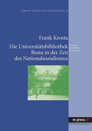 Die Universitätsbibliothek Bonn in der Zeit des Nationalsozialismus - Frank Krosta