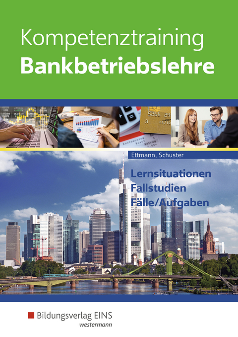 Kompetenztraining Bankbetriebslehre - Jan Schuster, Bernd Ettmann