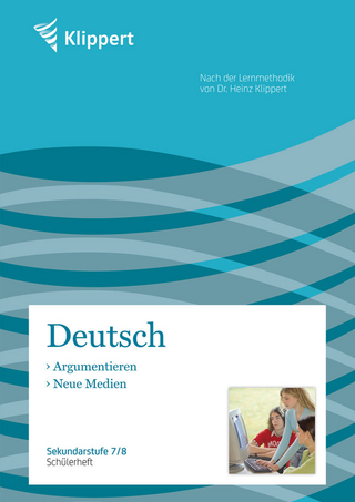 Argumentieren | Neue Medien - H. Weiß; M. Kuhnigk; A. Kreische