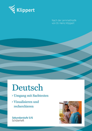 Sachtexte | Visualisieren und Recherchieren - Heindl; Kuhnigk; Kreische; Weiß