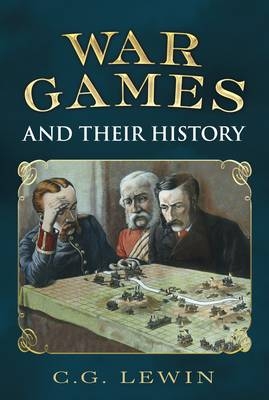 War Games and Their History - Christopher George Lewin