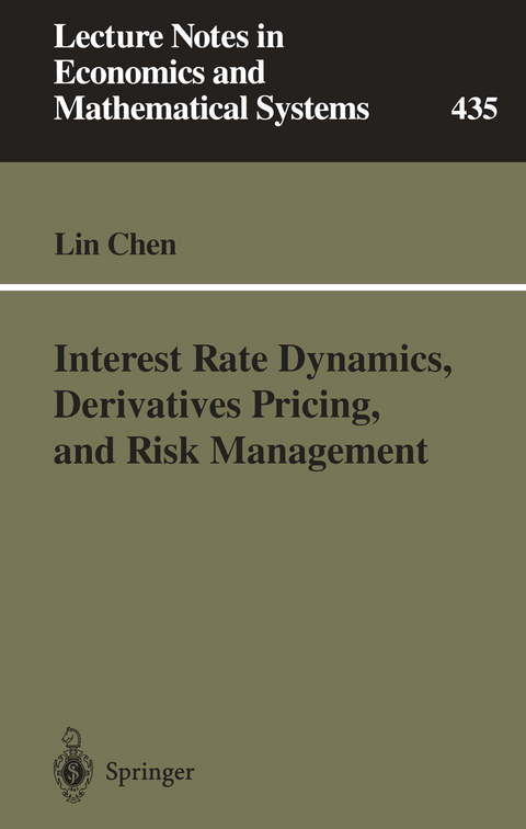 Interest Rate Dynamics, Derivatives Pricing, and Risk Management - Lin Chen