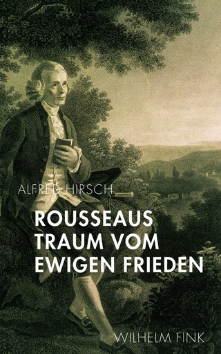 Rousseaus Traum vom Ewigen Frieden - Alfred Hirsch
