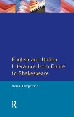English and Italian Literature From Dante to Shakespeare - Robin Kirkpatrick
