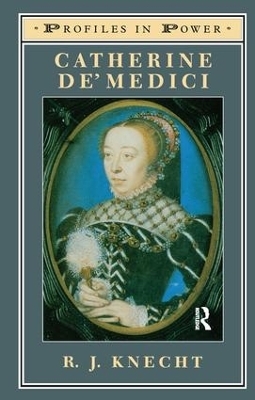 Catherine de'Medici - R J Knecht
