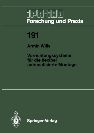 Vorrichtungssysteme für die flexibel automatisierte Montage - Armin Willy