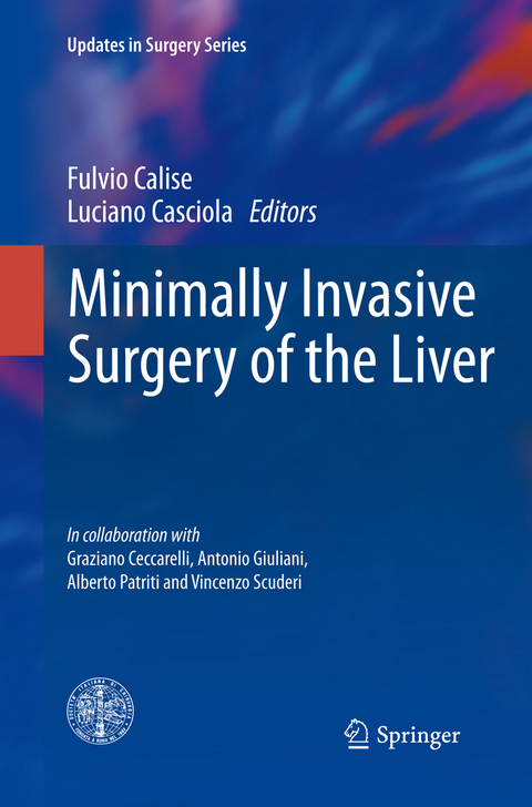 Minimally Invasive Surgery of the Liver - Fulvio Calise, Luciano Casciola