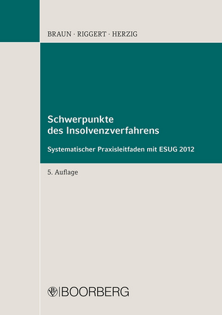 Schwerpunkte des Insolvenzverfahrens - Eberhard Braun; Rainer Riggert; Dirk Herzig