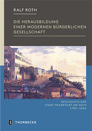 Geschichte der Stadt Frankfurt / Die Herausbildung einer modernen bürgerlichen Gesellschaft - Ralf Roth