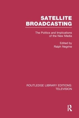 Satellite Broadcasting - Ralph Negrine