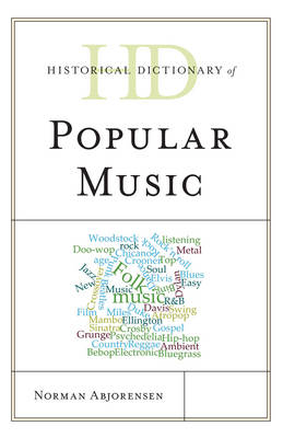 Historical Dictionary of Popular Music - Norman Abjorensen