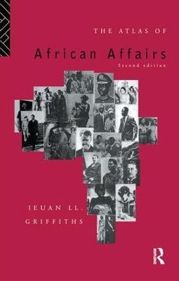 The Atlas of African Affairs - Ieuan L.l. Griffiths