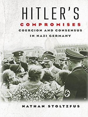 Hitler's Compromises - Nathan Stoltzfus