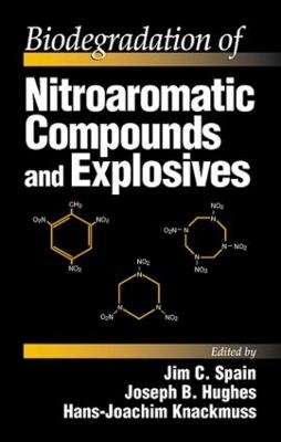 Biodegradation of Nitroaromatic Compounds and Explosives - Jim C. Spain; Joseph B. Hughes; Hans-Joachim Knackmuss