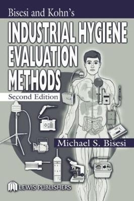 Industrial Hygiene Evaluation Methods - Michael S. Bisesi