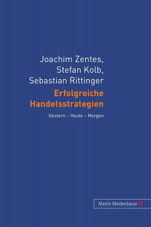 Erfolgreiche Handelsstrategien - Joachim Zentes, Stefan Kolb, Sebastian Rittinger