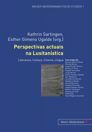 Perspectivas actuais na Lusitanística - Kathrin Sartingen; Esther Gimeno Ugalde