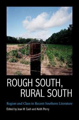 Rough South, Rural South - Jean W. Cash; Keith Perry