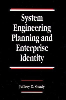 System Engineering Planning and Enterprise Identity - Jeffrey O. Grady