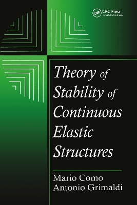 Theory of Stability of Continuous Elastic Structures - Mario Como; Antonio Grimaldi