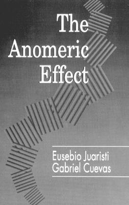 The Anomeric Effect - Eusebio Juaristi; Gabriel Cuevas