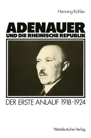 Adenauer und die rheinische Republik - Henning Köhler