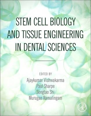 Stem Cell Biology and Tissue Engineering in Dental Sciences - 