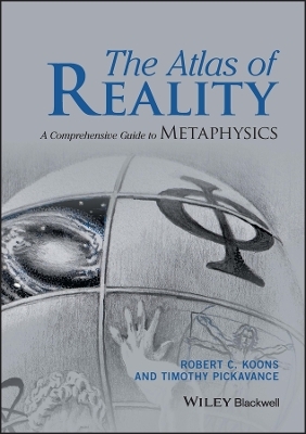 The Atlas of Reality - Robert C. Koons; Timothy Pickavance