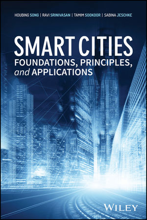 Smart Cities - Houbing Song; Ravi Srinivasan; Tamim Sookoor; Sabina Jeschke