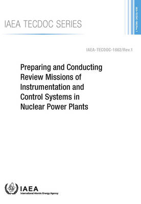 Preparing and Conducting Review Missions of Instrumentation and Control Systems in Nuclear Power Plants -  Iaea