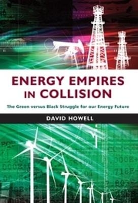 Energy Empires in Collision - David Howell