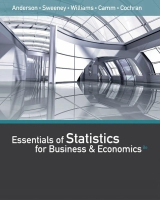 Essentials of Statistics for Business and Economics (with XLSTAT Printed Access Card) - David Anderson, Dennis Sweeney, Thomas Williams, Jeffrey Camm, James Cochran