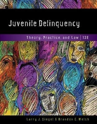 Juvenile Delinquency - Larry Siegel; Brandon Welsh