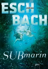 Submarin (2) - Andreas Eschbach