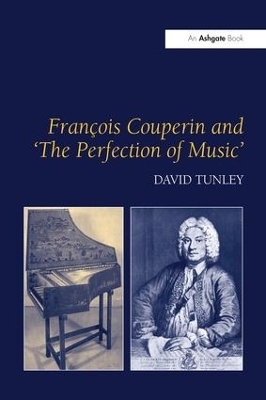 François Couperin and 'The Perfection of Music' - David Tunley