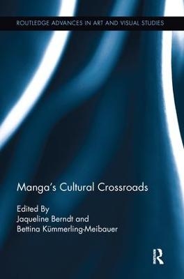 Manga's Cultural Crossroads - Jaqueline Berndt; Bettina Kümmerling-Meibauer