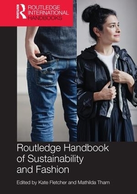 Routledge Handbook of Sustainability and Fashion - Kate Fletcher; Mathilda Tham